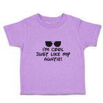 Toddler Clothes I'M Cool Just like My Auntie! with Black Sunglass Toddler Shirt