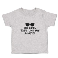 Toddler Clothes I'M Cool Just like My Auntie! with Black Sunglass Toddler Shirt