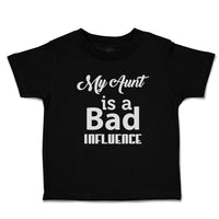 Toddler Clothes My Aunt Is A Bad Influence Toddler Shirt Baby Clothes Cotton