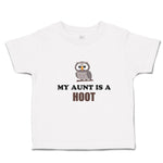 Toddler Clothes My Aunt Is A Hoot with Owl Bird Toddler Shirt Cotton