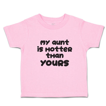 Toddler Clothes My Aunt Is Hotter than Yours Toddler Shirt Baby Clothes Cotton