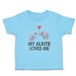 Toddler Clothes My Auntie Loves Me! with Cute Elephants Playing Toddler Shirt