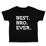 Cute Toddler Clothes Best Bro Ever. Toddler Shirt Baby Clothes Cotton
