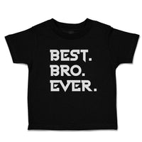 Cute Toddler Clothes Best Bro Ever. Toddler Shirt Baby Clothes Cotton