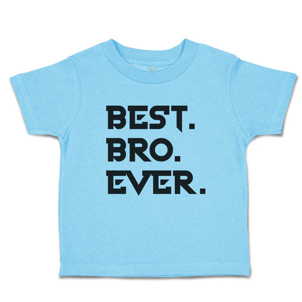 Cute Toddler Clothes Best Bro Ever. Toddler Shirt Baby Clothes Cotton