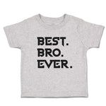 Cute Toddler Clothes Best Bro Ever. Toddler Shirt Baby Clothes Cotton
