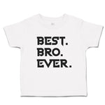 Best Bro Ever.