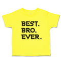 Cute Toddler Clothes Best Bro Ever. Toddler Shirt Baby Clothes Cotton