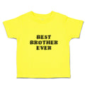 Cute Toddler Clothes Best Brother Ever Toddler Shirt Baby Clothes Cotton