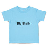 Cute Toddler Clothes Big Brother Toddler Shirt Baby Clothes Cotton