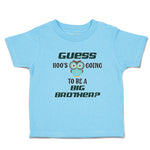 Cute Toddler Clothes Guess Hoo's Going to Be A Big Brother Toddler Shirt Cotton