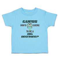 Cute Toddler Clothes Guess Hoo's Going to Be A Big Brother Toddler Shirt Cotton