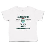 Cute Toddler Clothes Guess Hoo's Going to Be A Big Brother Toddler Shirt Cotton