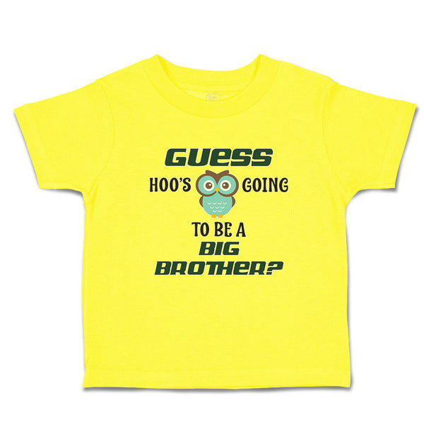 Cute Toddler Clothes Guess Hoo's Going to Be A Big Brother Toddler Shirt Cotton