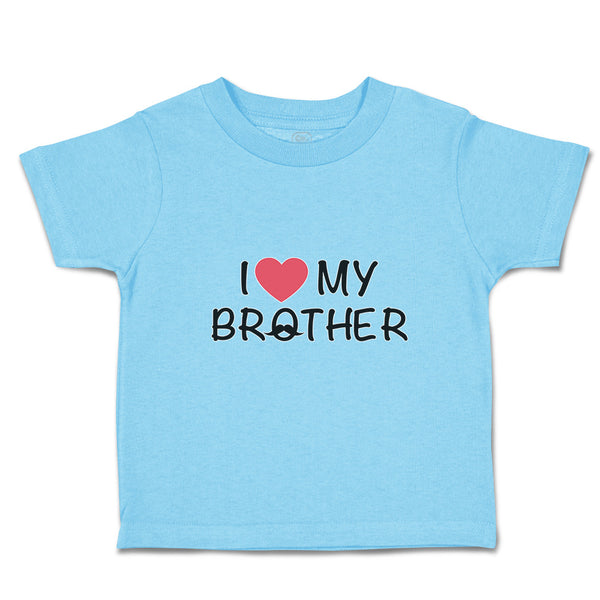 Cute Toddler Clothes I Love My Brother with Man's Facial Mustache Toddler Shirt