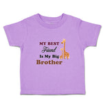 Toddler Clothes My Best Friend Is My Big Brother Toddler Shirt Cotton