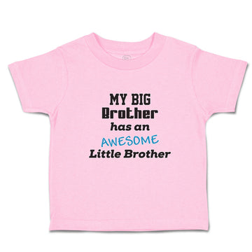 Toddler Clothes My Big Brother Has An Awesome Little Brother Toddler Shirt