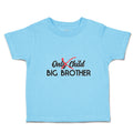 Toddler Clothes Only Child Big Brother Toddler Shirt Baby Clothes Cotton