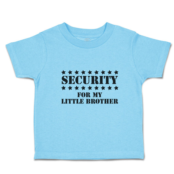 Toddler Clothes Security for My Little Brother Toddler Shirt Baby Clothes Cotton