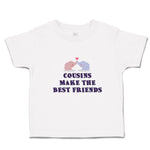 Cousins Make The Best Friends