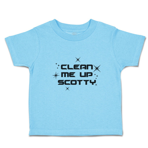 Cute Toddler Clothes Clean Me up Scotty Toddler Shirt Baby Clothes Cotton