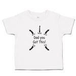 Toddler Clothes Dad You Got This Toddler Shirt Baby Clothes Cotton