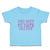 Toddler Clothes Dad Says I'M Not Allowed to Date like Ever Toddler Shirt Cotton