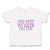 Toddler Clothes Dad Says I'M Not Allowed to Date like Ever Toddler Shirt Cotton