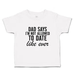Dad Says I'M Not Allowed to Date like Ever