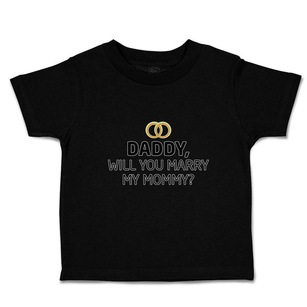 Toddler Clothes Daddy Will You Marry My Mommy Toddler Shirt Baby Clothes Cotton