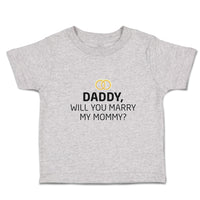 Toddler Clothes Daddy Will You Marry My Mommy Toddler Shirt Baby Clothes Cotton