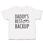 Cute Toddler Clothes Daddy's Best Backup Toddler Shirt Baby Clothes Cotton