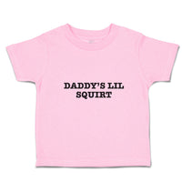 Toddler Girl Clothes Daddy's Lil Squirt Toddler Shirt Baby Clothes Cotton
