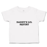 Toddler Girl Clothes Daddy's Lil Squirt Toddler Shirt Baby Clothes Cotton