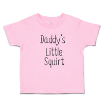 Toddler Girl Clothes Daddy's Little Squirt Toddler Shirt Baby Clothes Cotton