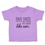 Dad Says I'M Not Allowed to Date like Ever.