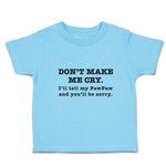 Toddler Clothes Don'T Make Me Cry. I'Ll Tell My Pawpaw and You'Ll Be Sorry.