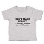 Toddler Clothes Don'T Make Me Cry. I'Ll Tell My Pawpaw and You'Ll Be Sorry.