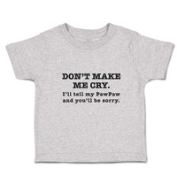 Toddler Clothes Don'T Make Me Cry. I'Ll Tell My Pawpaw and You'Ll Be Sorry.