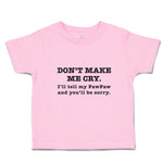 Toddler Clothes Don'T Make Me Cry. I'Ll Tell My Pawpaw and You'Ll Be Sorry.
