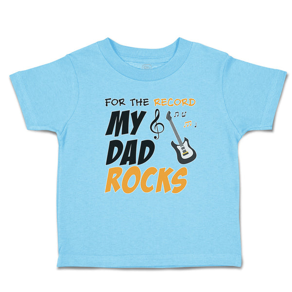 Toddler Clothes For The Record My Dad Rocks Toddler Shirt Baby Clothes Cotton