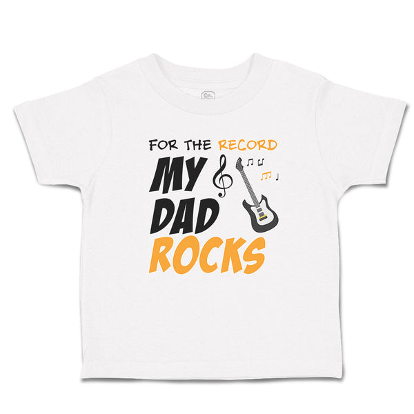 Toddler Clothes For The Record My Dad Rocks Toddler Shirt Baby Clothes Cotton
