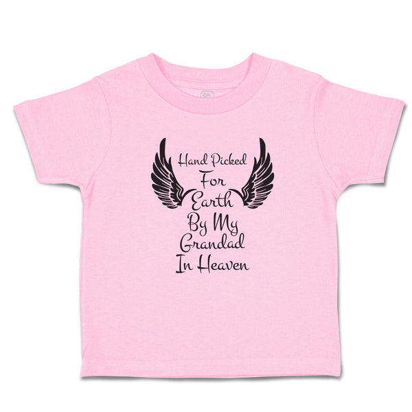 Toddler Clothes Hand Picked for Earth by My Grandad in Heaven Toddler Shirt