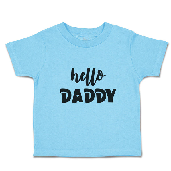 Toddler Clothes Hello Daddy Toddler Shirt Baby Clothes Cotton