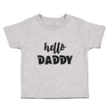 Toddler Clothes Hello Daddy Toddler Shirt Baby Clothes Cotton