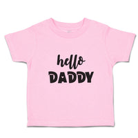 Toddler Clothes Hello Daddy Toddler Shirt Baby Clothes Cotton