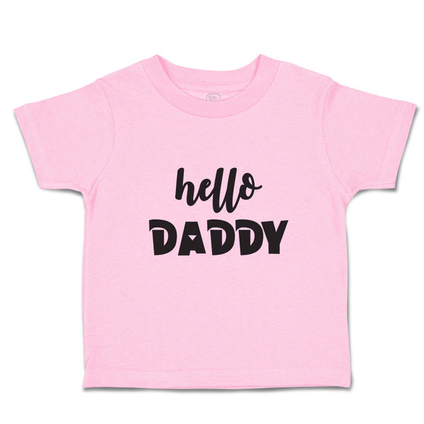 Toddler Clothes Hello Daddy Toddler Shirt Baby Clothes Cotton