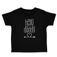 Toddler Clothes Hello Daddy Toddler Shirt Baby Clothes Cotton