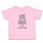 Toddler Clothes Hello Daddy Toddler Shirt Baby Clothes Cotton