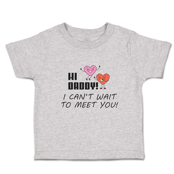 Toddler Clothes Hi Daddy! I Can'T Wait to You! Toddler Shirt Baby Clothes Cotton